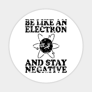 Be Like An Electron | Chemistry Geek | Funny Science Magnet